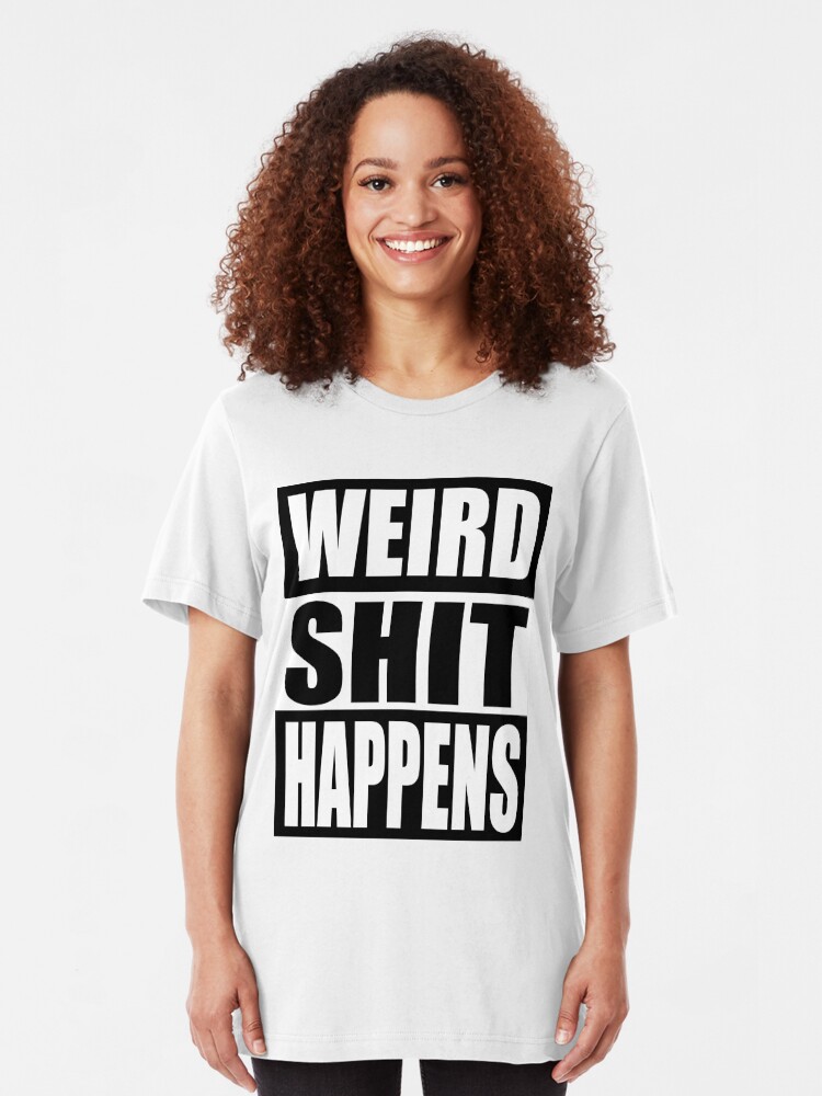 Alternate view of Weird Shit Happens Slim Fit T-Shirt