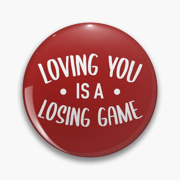 Item preview, Loving You Is A Losing Game (Dark Red BG) designed and sold by FilipeFerreira.