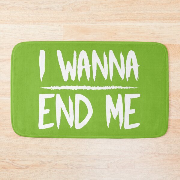 Item preview, I Wanna End Me (Green BG) designed and sold by FilipeFerreira.