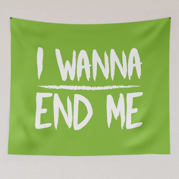 Item preview, I Wanna End Me (Green BG) designed and sold by FilipeFerreira.