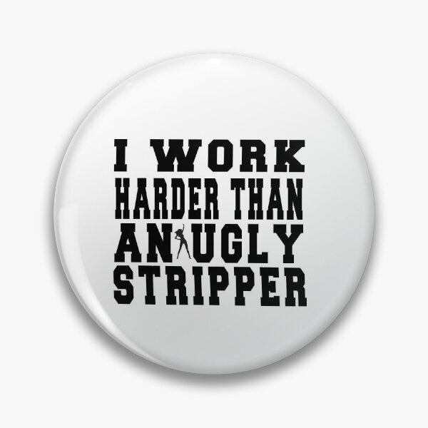 Item preview, i work harder than an ugly stripper T-Shirt Lightweight Sweatshirt ,STRIPPER Essential T-Shirt designed and sold by thenewall.