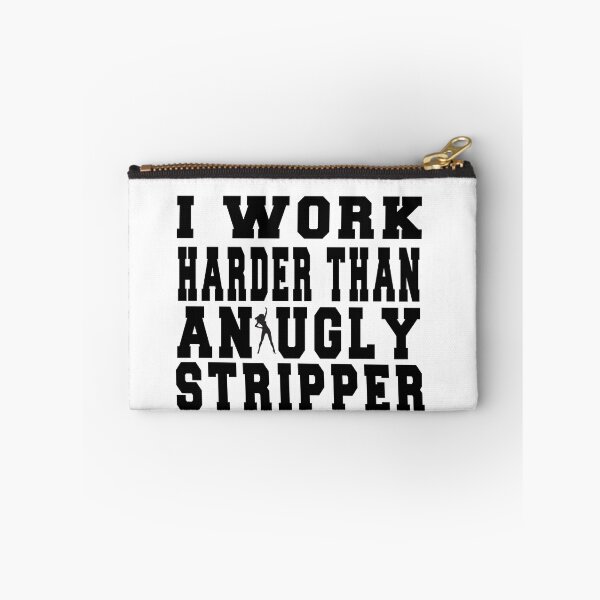 Item preview, i work harder than an ugly stripper T-Shirt Lightweight Sweatshirt ,STRIPPER Essential T-Shirt designed and sold by thenewall.