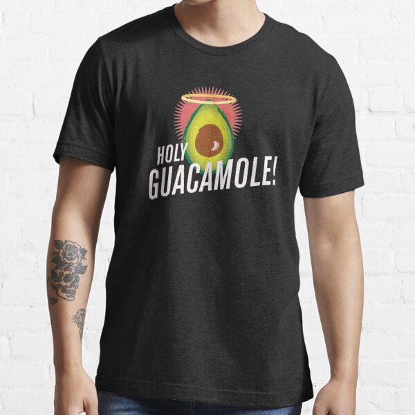 holy guacamole t shirt