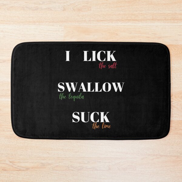 Item preview, I Lick the salt, Swallow the Tequila, Suck the lime designed and sold by Sweet-A-Dsignz.