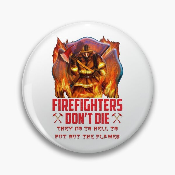 Item preview, Firefighters Don't Die They Go To Hell To Put Out The Flames designed and sold by SheaHMC.