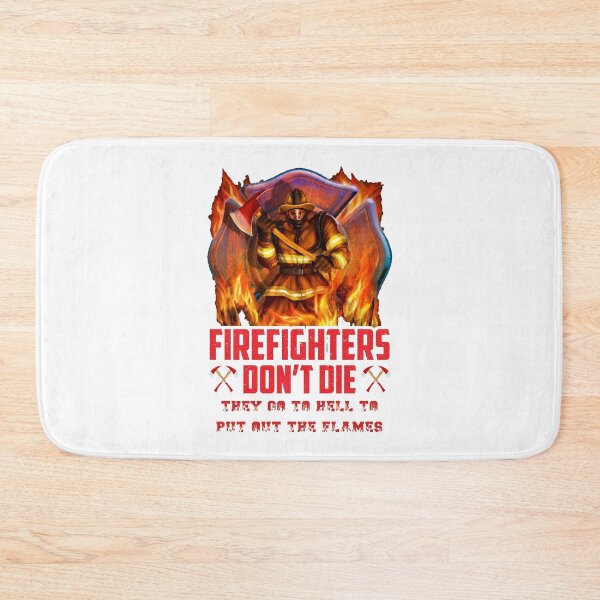 Item preview, Firefighters Don't Die They Go To Hell To Put Out The Flames designed and sold by SheaHMC.