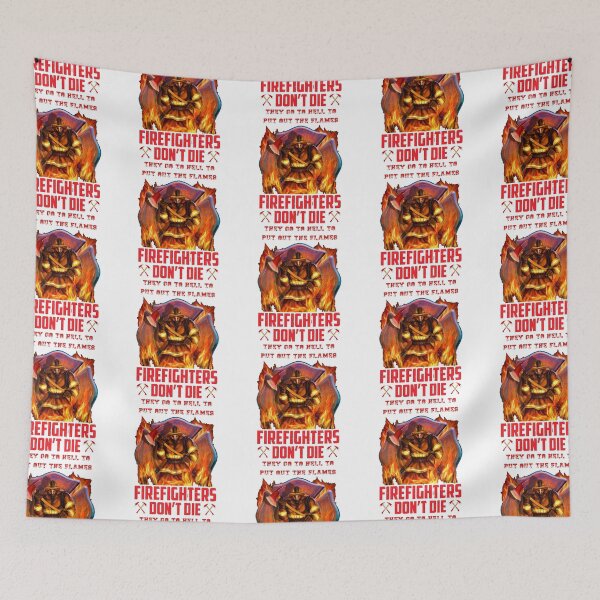 Item preview, Firefighters Don't Die They Go To Hell To Put Out The Flames designed and sold by SheaHMC.
