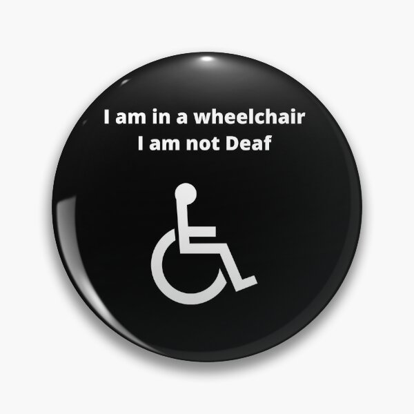 Item preview, I am in a wheelchair, I am not Deaf designed and sold by uniqueitems.