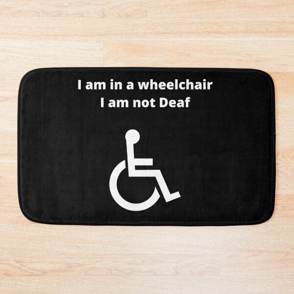 Item preview, I am in a wheelchair, I am not Deaf designed and sold by uniqueitems.