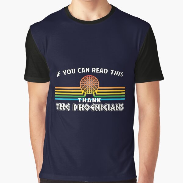 if you can read this thank the phoenicians shirt