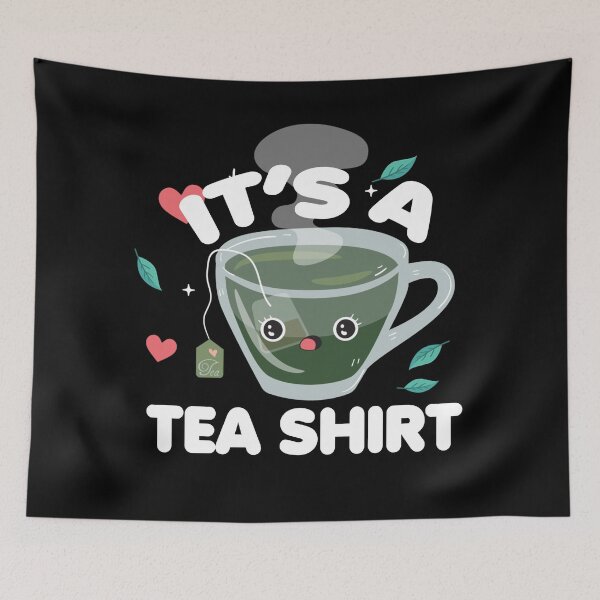 Item preview, It's A Tea Shirt - Tea designed and sold by YueHeng Creates ⭐⭐⭐⭐⭐.