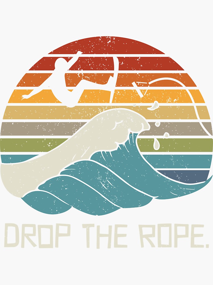 "Drop The Rope Wake Surfing Wake Surf Wake Surfing" Sticker for Sale by
