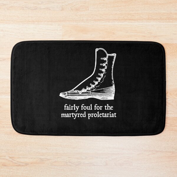 Item preview, Fairly Foul for the Martyred Proletariat designed and sold by wodehousefan.