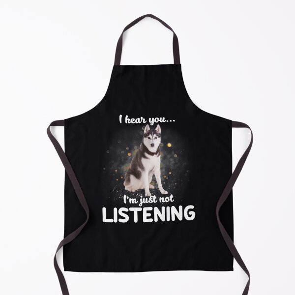 Item preview, Alaskan Husky I Hear You Not Listening Dog  designed and sold by NiceStore059.
