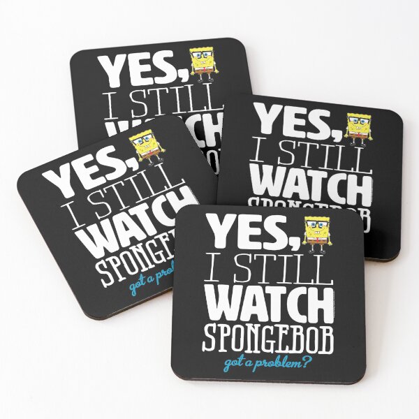 Item preview, Yes i Still Watch Spongebob Squarepants got a Problem  designed and sold by SavionSenger.