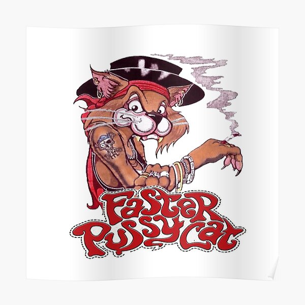 faster pussy cat Poster