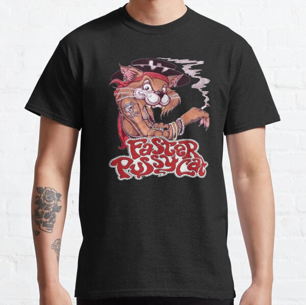 faster pussy cat Classic T-Shirt