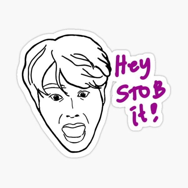Hey Stob It! Sticker