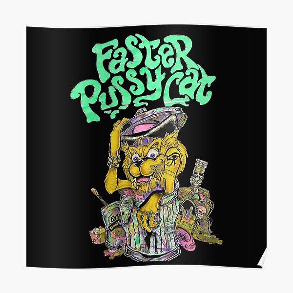 faster pussy cat Poster