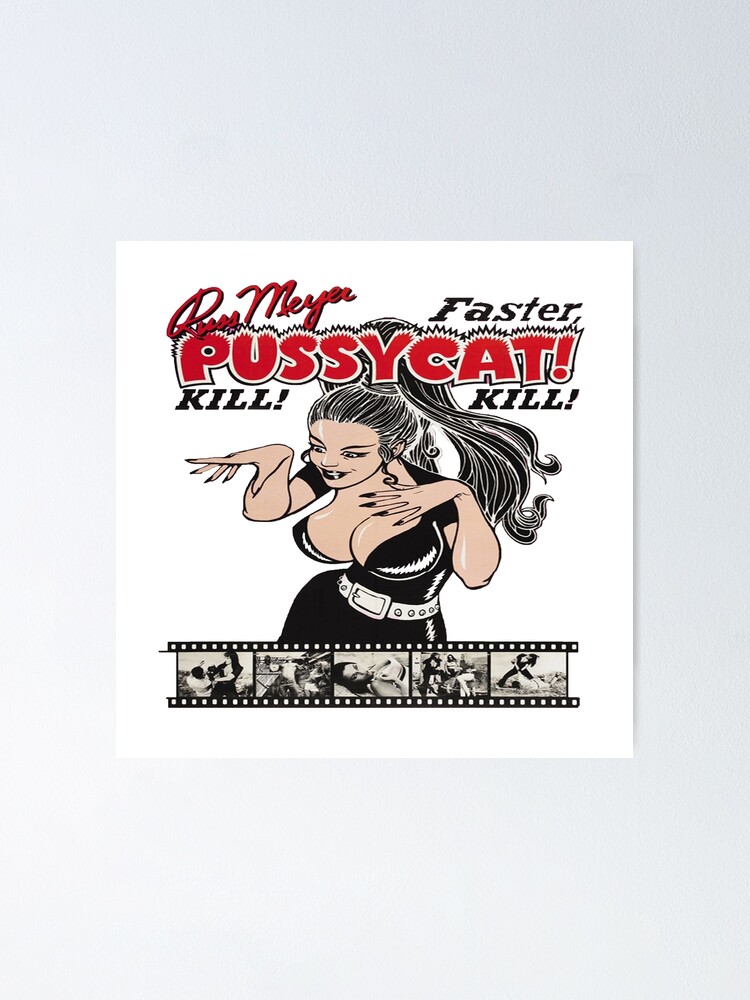 Russ Meyer Faster Pussycat Kill Kill Poster For Sale By Rilynrobus Redbubble 3986