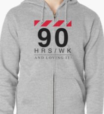 Apple - 90 Hours A Week And Loving It! Zipped Hoodie
