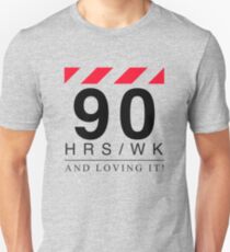 Apple - 90 Hours A Week And Loving It! Unisex T-Shirt