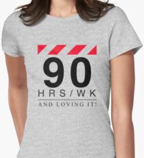 Apple - 90 Hours A Week And Loving It! Women's Fitted T-Shirt