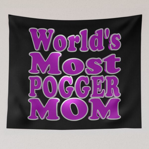 Item preview, World's Most Pogger Mom designed and sold by toddbrooney.