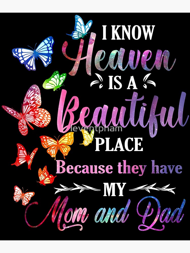 I Know Heaven Is A Beautiful Place Because They Have My Dad