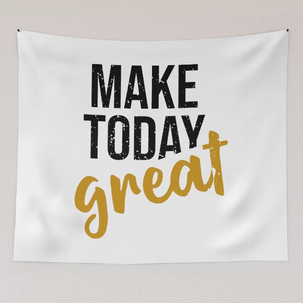 Item preview, Make Today Great designed and sold by hatimelhag.