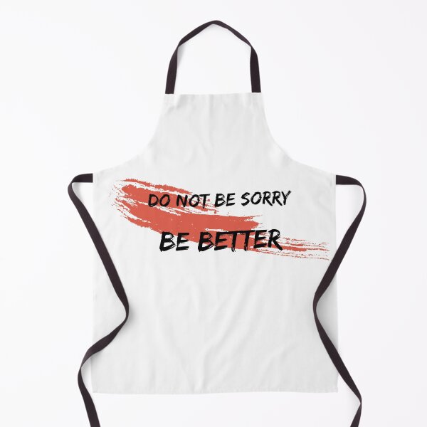 Item preview, Do not be sorry. Be Better. designed and sold by Strong-Style.