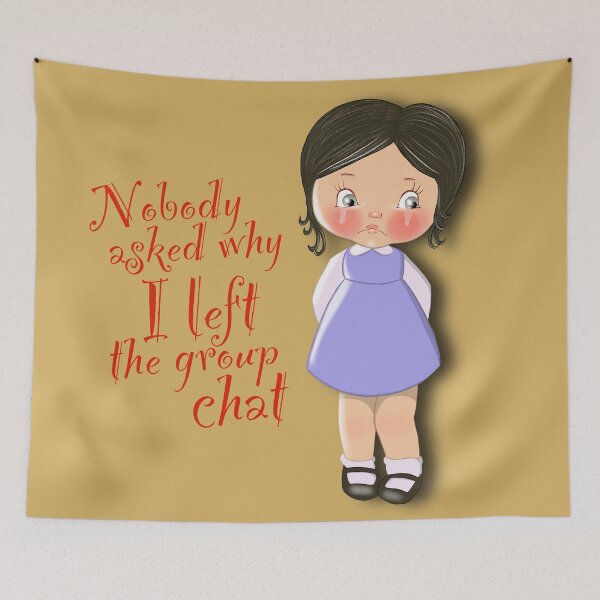 Item preview, Nobody Asked Why I Left The Group Chat designed and sold by scorpiolane.
