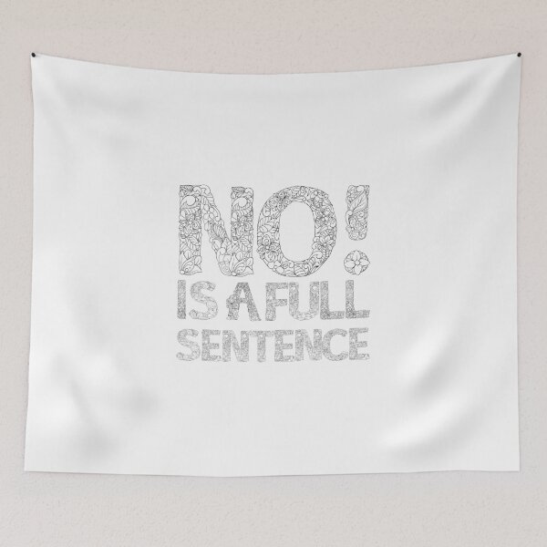 Item preview, NO IS A FULL SENTENCE designed and sold by nevertheless-.
