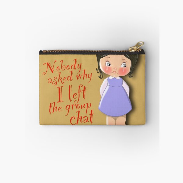 Item preview, Nobody Asked Why I Left The Group Chat designed and sold by scorpiolane.