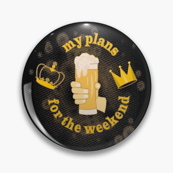 Item preview, Beer quote "my plans for the weekend"  designed and sold by CutieBlue.