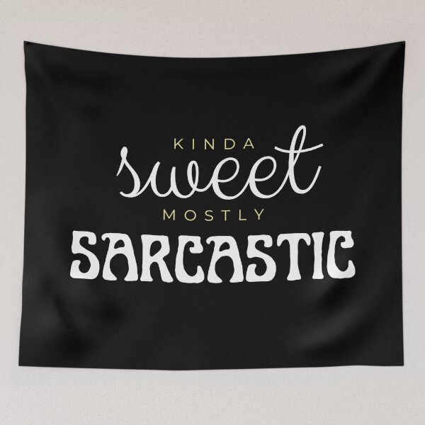 Item preview, Kinda sweet mostly sarcastic  designed and sold by AllPrintsAndArt.