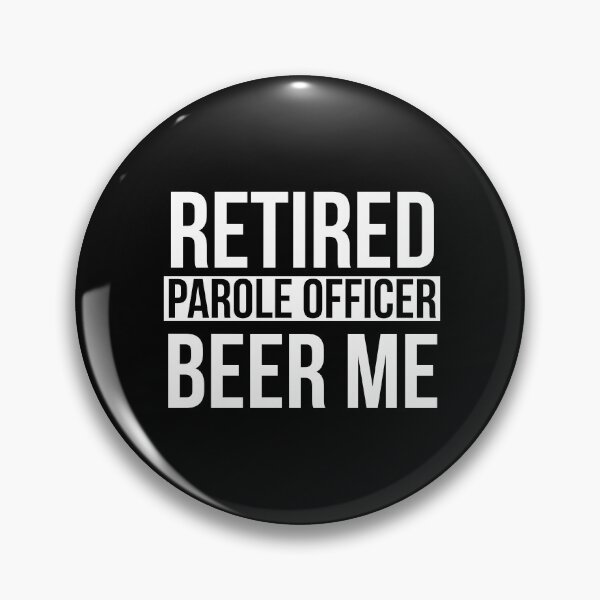Item preview, Retired Parole Officer Beer Me designed and sold by Luna1Shop.