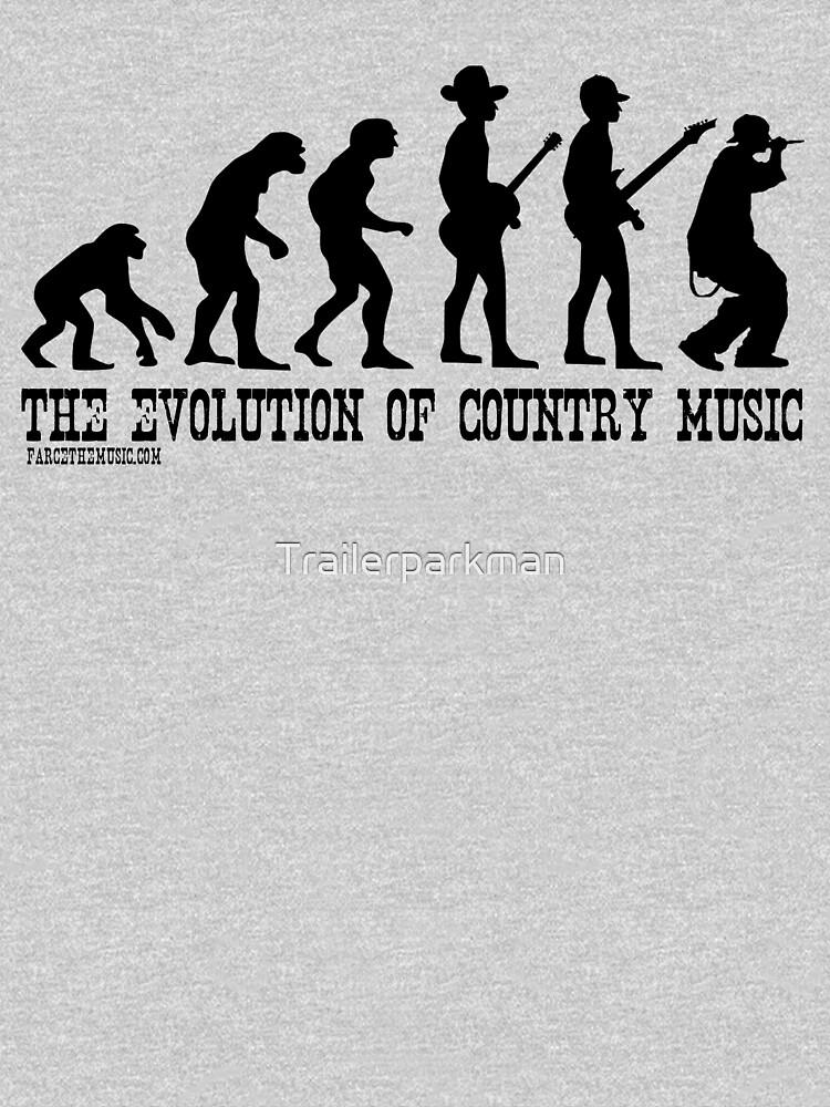 The Evolution of Country Music by Trailerparkman