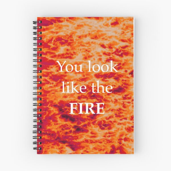 Item preview, You look like the fire  designed and sold by Valxal.
