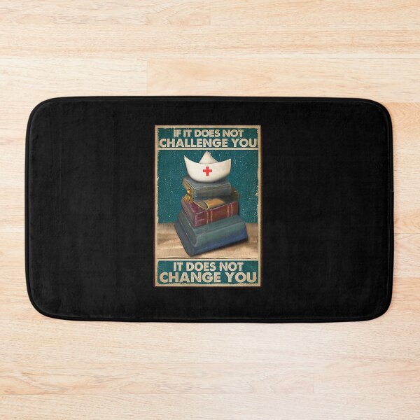 Item preview, Nurse Gift If it does not challenge you it does not change you designed and sold by reenea84.