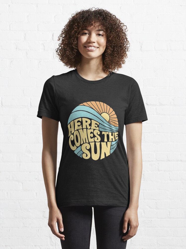 Discover Groovy Here Comes the Sun | Essential T-Shirt