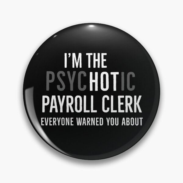 Item preview, Im The Psychotic Payroll Clerk Everyone Warned You About designed and sold by Luna1Shop.