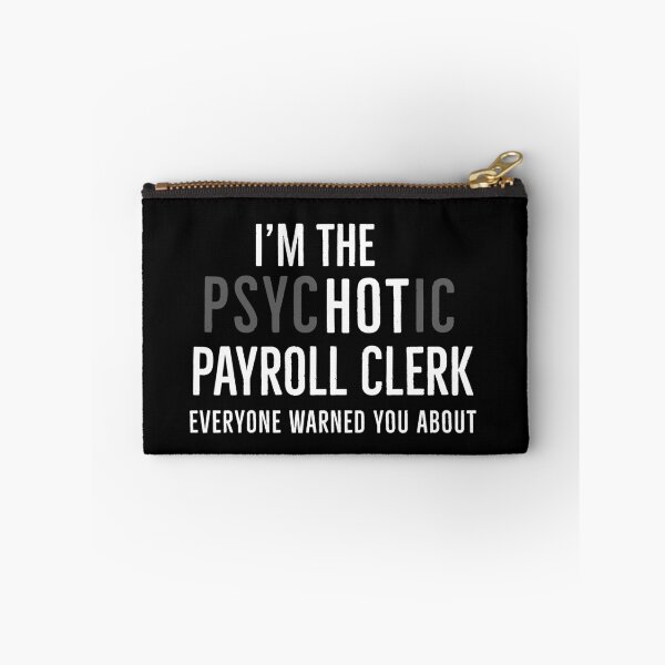 Item preview, Im The Psychotic Payroll Clerk Everyone Warned You About designed and sold by Luna1Shop.