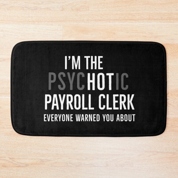 Item preview, Im The Psychotic Payroll Clerk Everyone Warned You About designed and sold by Luna1Shop.