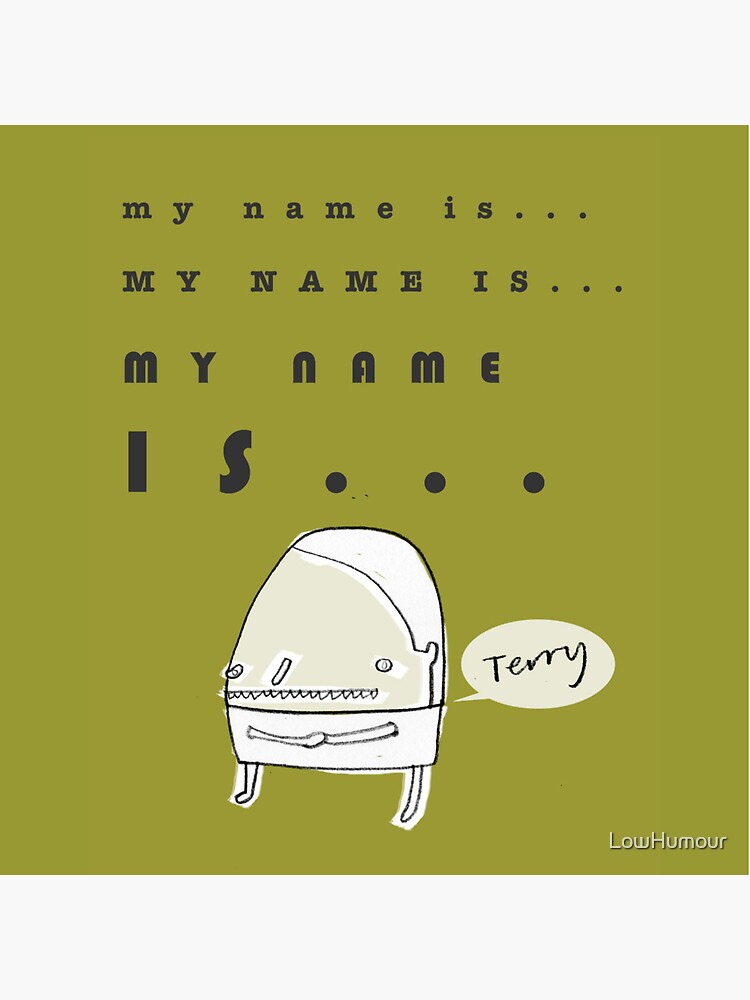 Hi, My Name Is.... Terry by LowHumour
