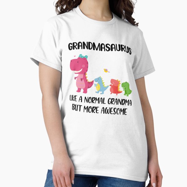 Item preview, Grandmasaurus Like A Normal Grandma But More Awesome Grandma designed and sold by cadieuxart.