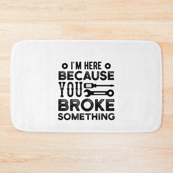 Item preview, You Broke Something Funny Handyman designed and sold by Scratches Tees.