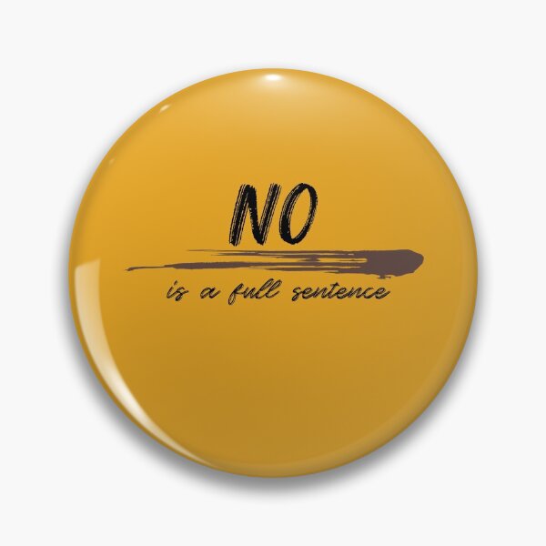 Item preview, no is a full sentence, say no, is a full sentence, no designed and sold by helkav.