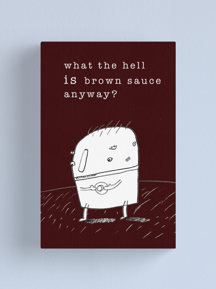 Alternate view of Brown Sauce Canvas Print
