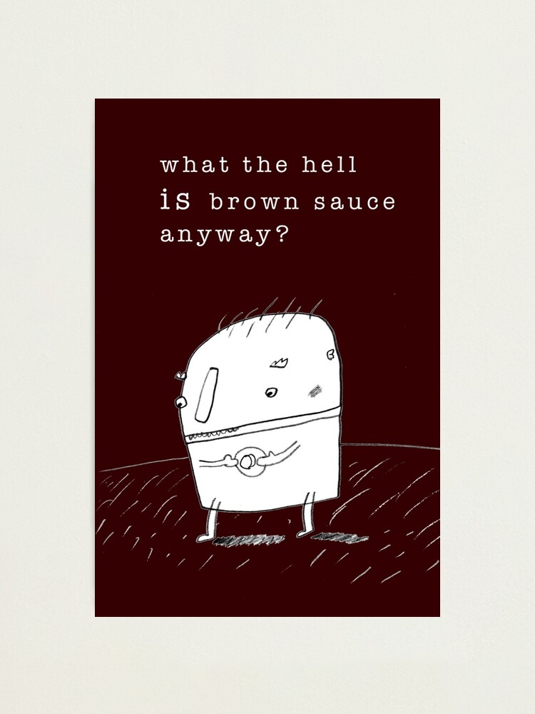 Alternate view of Brown Sauce Photographic Print